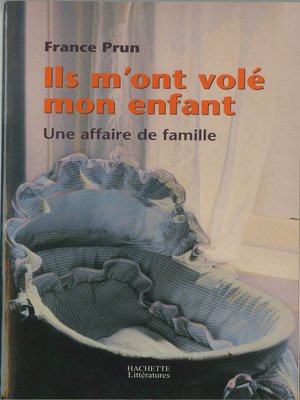 cover image of Ils m'ont volé mon enfant. Une affaire de famille